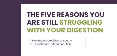 Five Reasons You are Still Struggling with Your Digestion