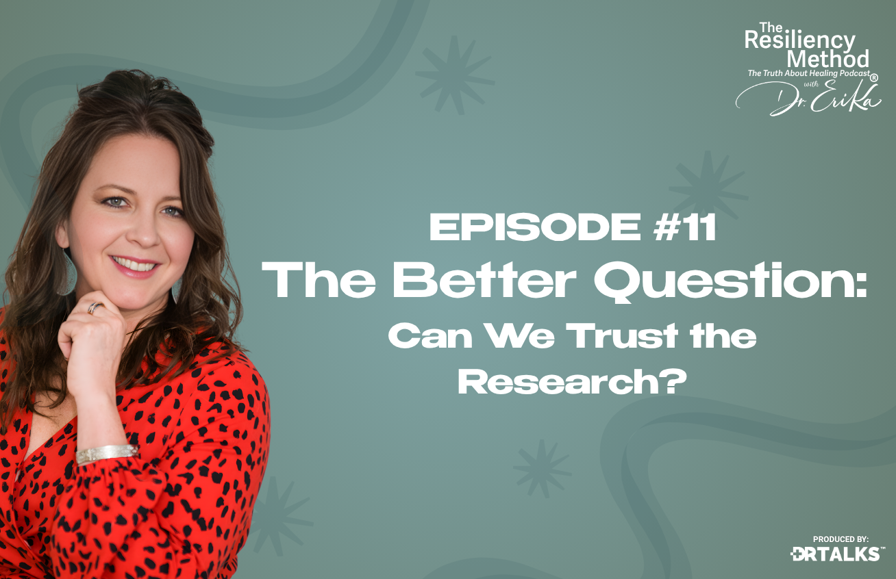 Episode 11 - The Better Question: Can We Trust the Research?