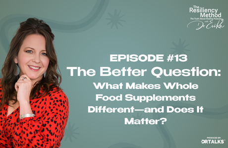 Episode 13 - The Better Question: What Makes Whole Food Supplements Different—and Does It Matter?
