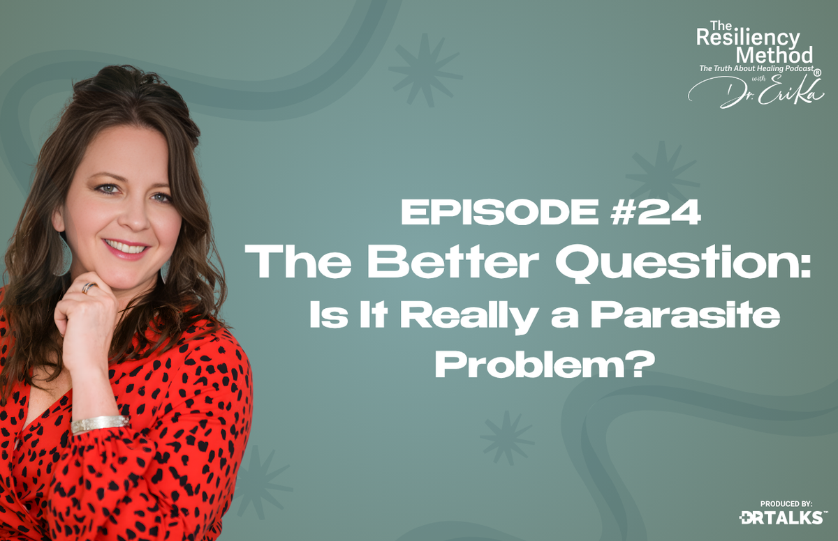 Episode 24 - The Better Question: Is It Really a Parasite Problem?