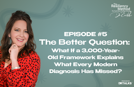 Episode 5 - The Better Question: What If a 3,000-Year-Old Framework Explains What Every Modern Diagnosis Has Missed?
